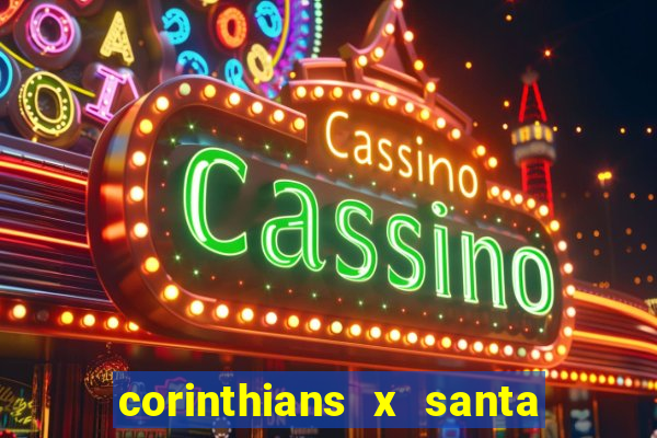 corinthians x santa cruz ao vivo hd